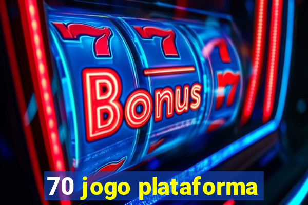 70 jogo plataforma