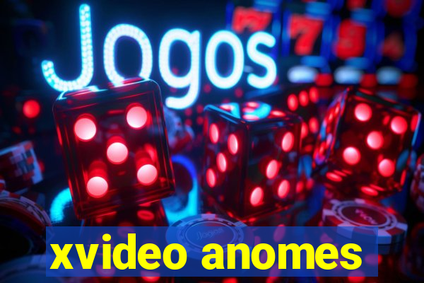 xvideo anomes