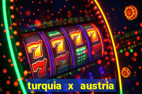 turquia x austria onde assistir