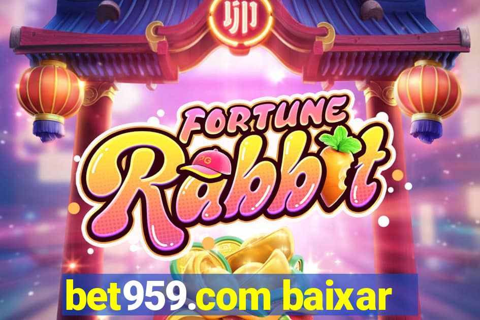 bet959.com baixar