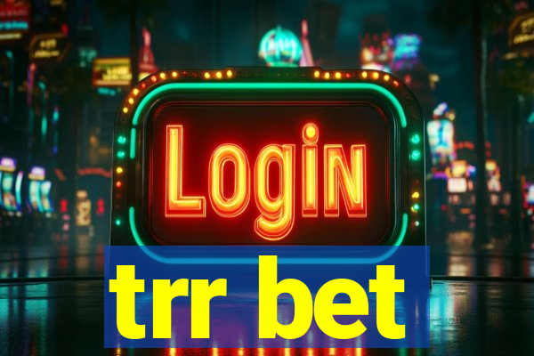 trr bet