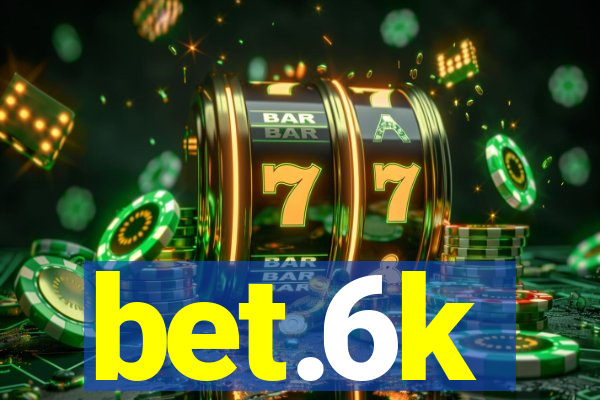 bet.6k