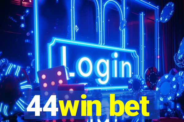 44win bet