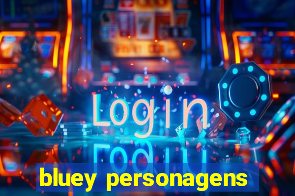 bluey personagens