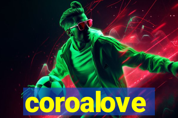 coroalove