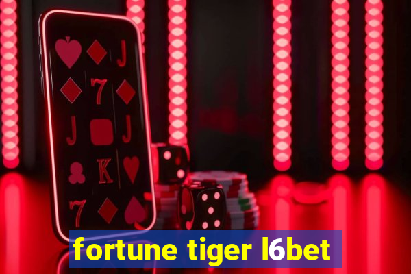 fortune tiger l6bet