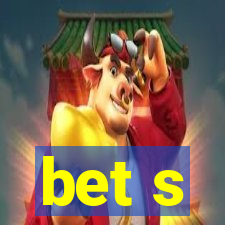 bet s