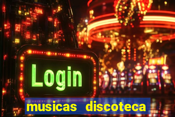 musicas discoteca anos 70 80 90