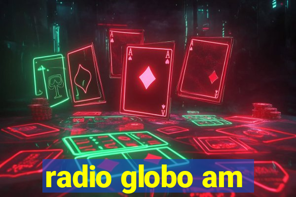 radio globo am