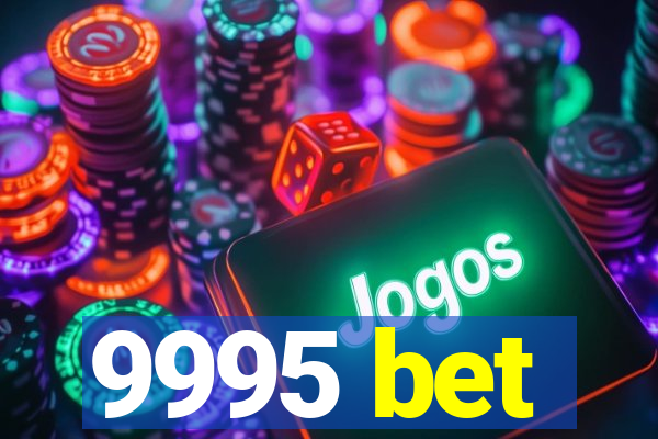 9995 bet