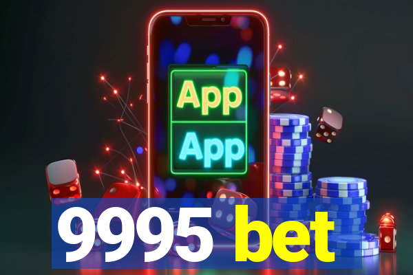 9995 bet