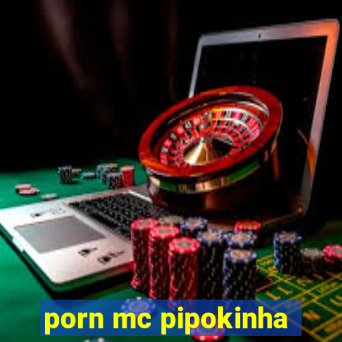 porn mc pipokinha