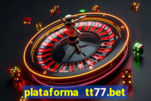 plataforma tt77.bet paga mesmo