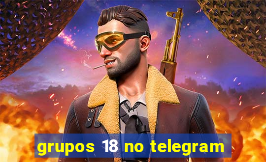 grupos 18 no telegram