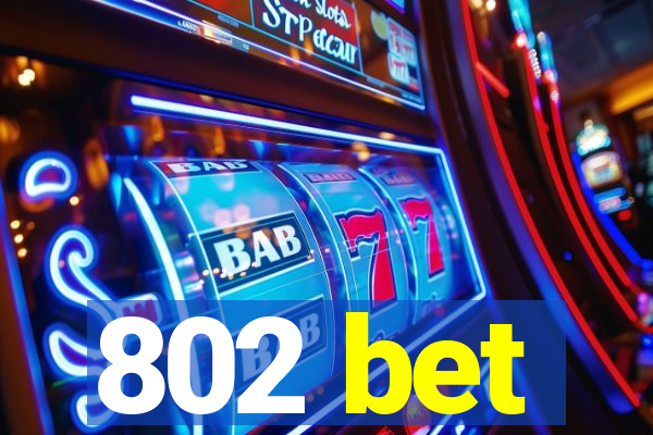 802 bet