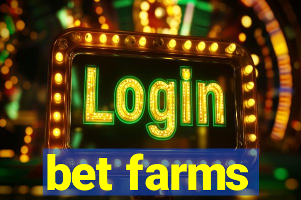 bet farms