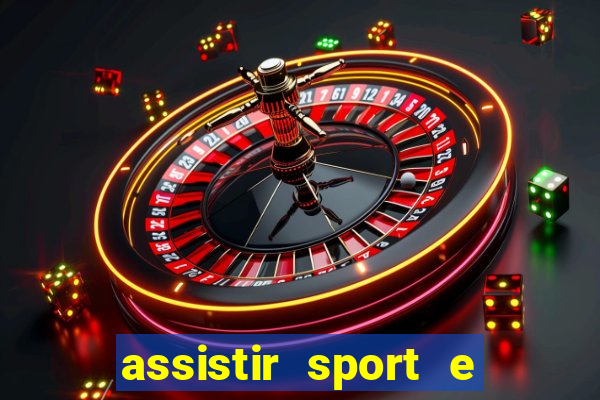 assistir sport e ponte preta