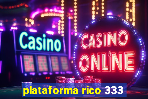 plataforma rico 333