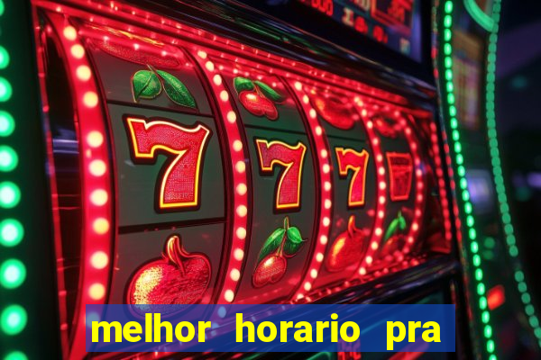 melhor horario pra jogar fortune tiger