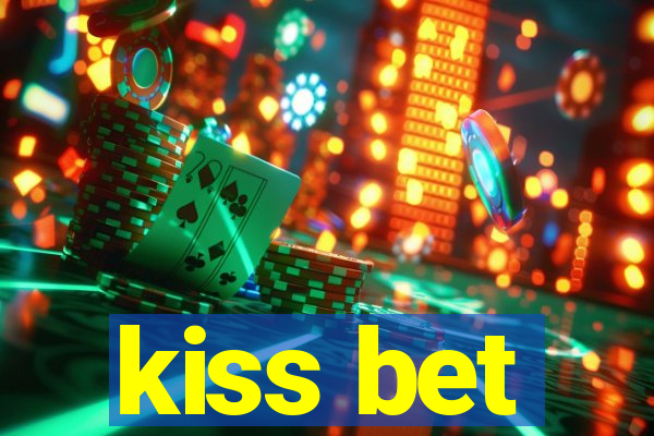 kiss bet