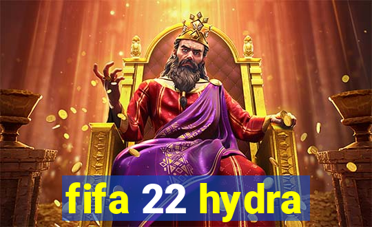 fifa 22 hydra