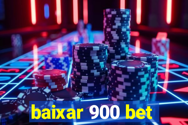 baixar 900 bet