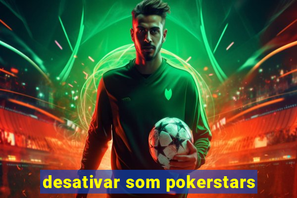 desativar som pokerstars