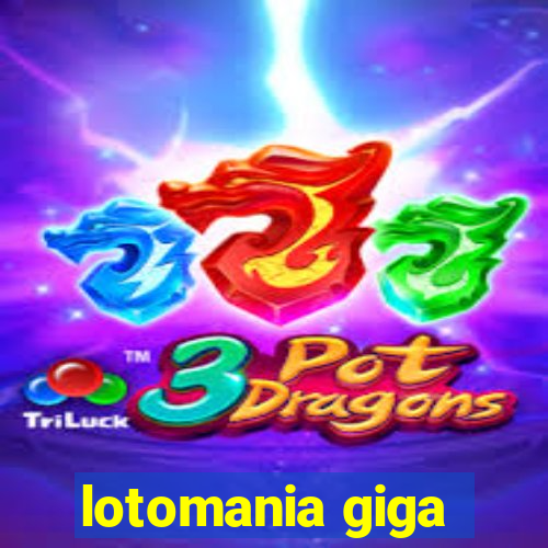 lotomania giga