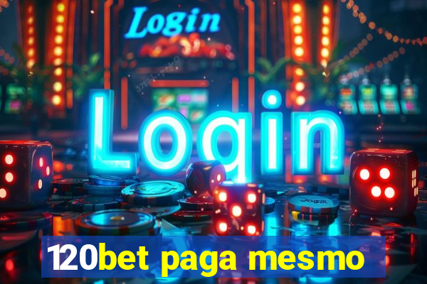 120bet paga mesmo