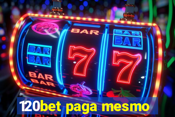 120bet paga mesmo