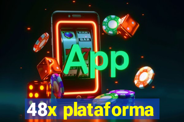 48x plataforma