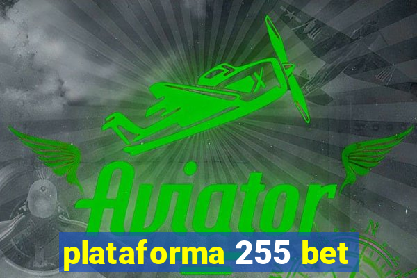 plataforma 255 bet