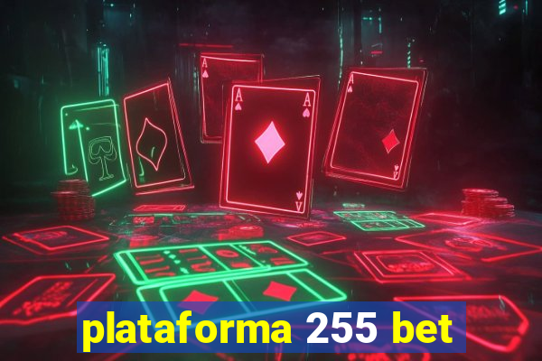 plataforma 255 bet