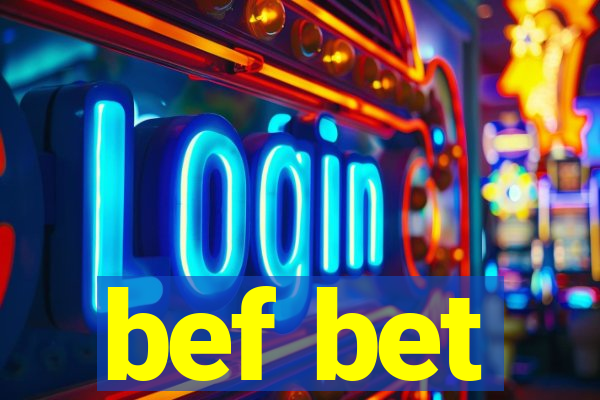 bef bet