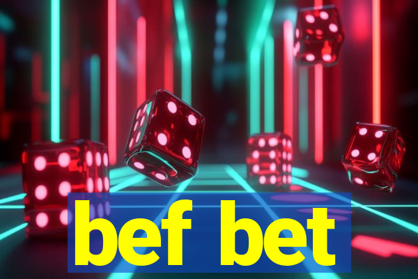 bef bet