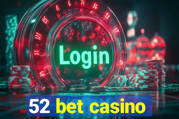 52 bet casino