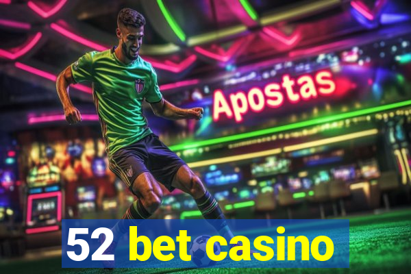 52 bet casino