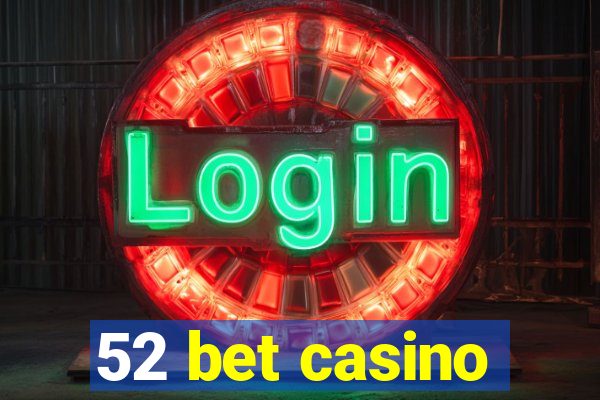 52 bet casino