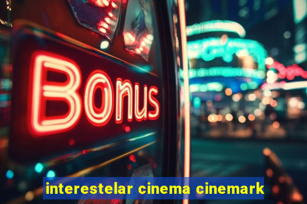 interestelar cinema cinemark