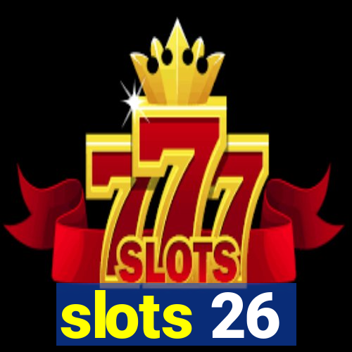 slots 26