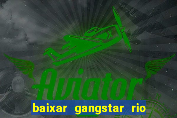 baixar gangstar rio cidade dos santos java