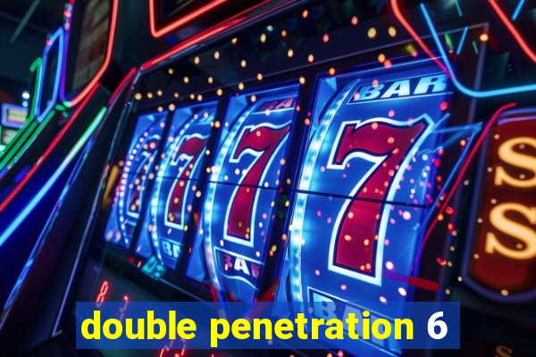 double penetration 6