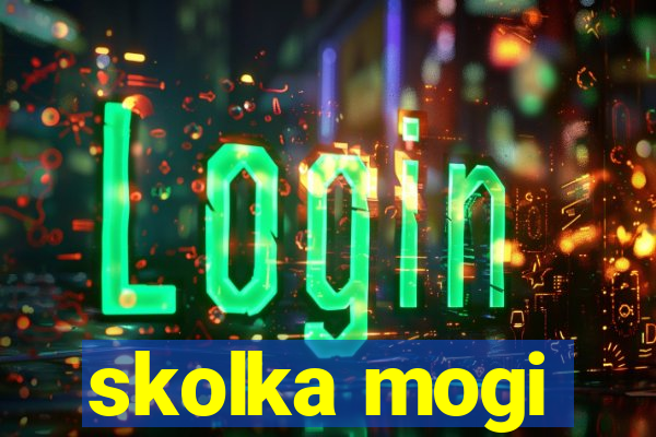 skolka mogi