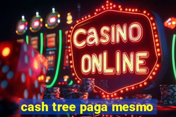 cash tree paga mesmo