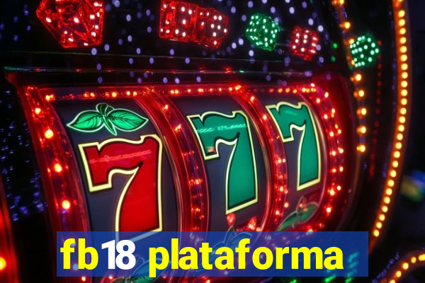 fb18 plataforma