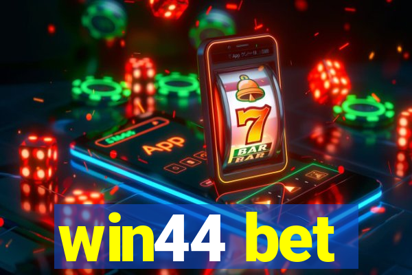 win44 bet