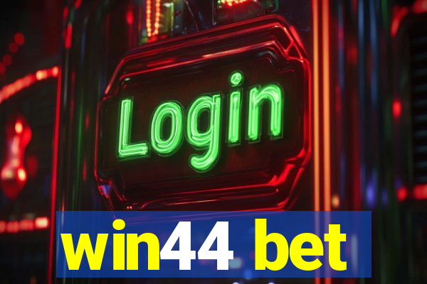 win44 bet