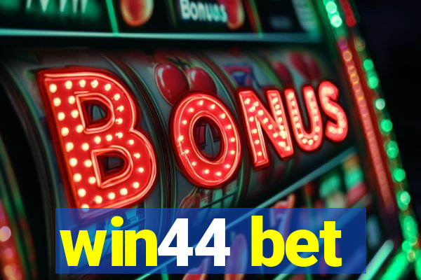 win44 bet