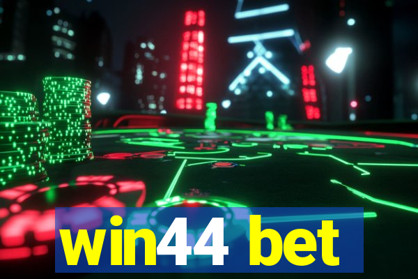 win44 bet