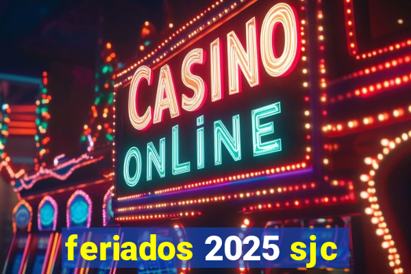 feriados 2025 sjc